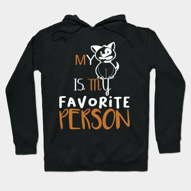 MY DOG IS MY FAVORITE PERSON shirt Hoodie by faymbi